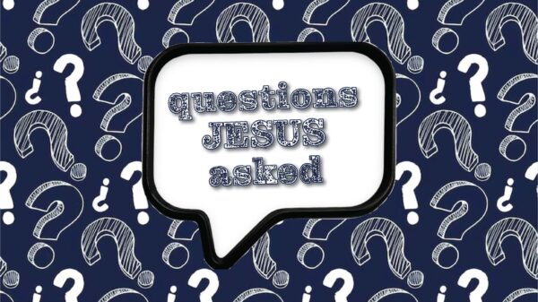Questions Jesus Asked